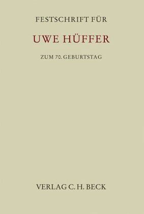 Festschrift für Uwe Hüffer zum 70. Geburtstag Festschrift für Uwe Hüffer zum 70. Geburtstag