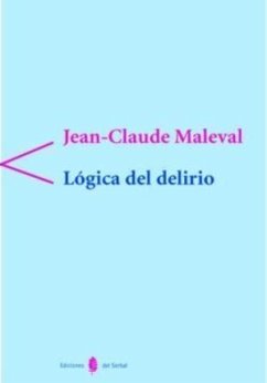 La lógica del delirio - Maleval, Jean-Claude