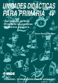 Unidades didácticas para primaria IV : Esa máquina perfecta ; El patio de las aventuras ; Mejoramos jugando a--