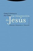 La resurrección de Jesús. Historia, experiencia, teología