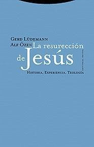 La resurrección de Jesús. Historia, experiencia, teología - Lüdemann, Gerd; Özen, Alf