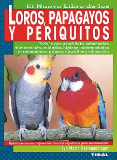 El nuevo libro de los loros, papagayos y periquitos - Bartenschlager, Eva Maria