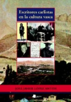 Escritores carlistas en la cultura vasca - López Antón, José Javier