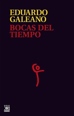 Bocas del tiempo - Galeano, Eduardo