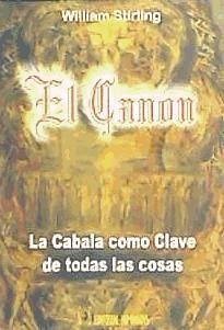 El canon : la Cábala como clave de todas las cosas - Stirling, William