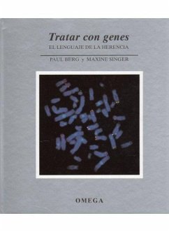 Tratar con genes : el lenguaje de la herencia - Berg, Paul; Singer, Maxine