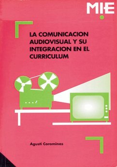 La comunicación audiovisual y su integración en el currículum - Corominas, Agustí