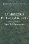 La memoria de las imágenes : notas para una teoría de la restauración - Barbero Encinas, Juan Carlos