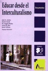 Educar desde el interculturalismo - Antón, José A. Lluch Balaguer, Xavier Rodas, M. Ángels