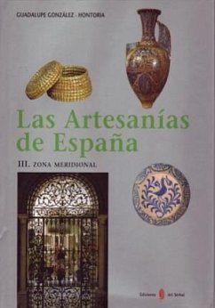 Las artesanías de España : III. Zona meridional - González-Hontoria Allendesalazar, Guadalupe