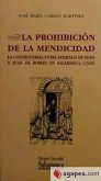 La prohibición de la mendicidad : la controversia entre Domingo de Soto y Juan de Robles en Salamanca (1545)