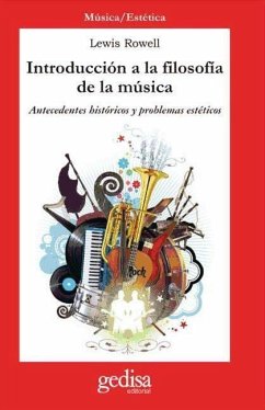 Introducción a la filosofía de la música : Antecedentes históricos y problemas estéticos - Rowell, Lewis