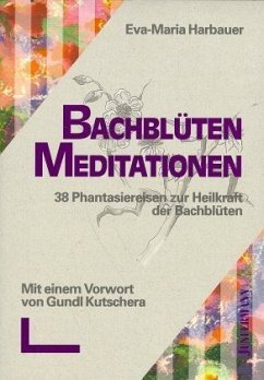 Bachblüten-Meditationen - Harbauer, Eva-Maria