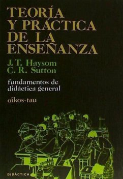 Teoría y práctica de la enseñanza - Haysom, J. T.; Sutton, C. R.