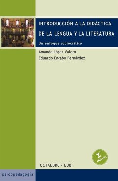 Introducción a la didáctica de la lengua y la literatura : un enfoque sociocrítico - López Valero, Amando; Encabo Fernández, Eduardo