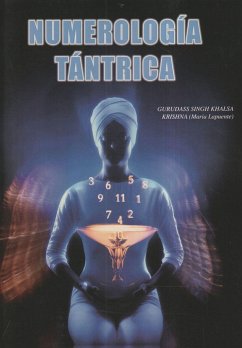 Numerología tántrica según el maestro Yogui Bhajan - Khalsa, Gurudass Singh; Lapuente, María Krishna