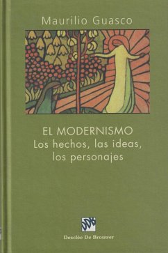 El modernismo : los hechos, las ideas, los personajes - Guasco, Maurilio