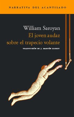 El joven audaz sobre el trapecio volante - Saroyan, William
