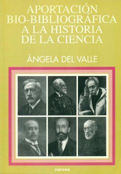 Aportación bio-bibliográfica a la historia de la ciencia : Universidad Central, 1886-1902 - Valle, Ángela del . . . [et al.