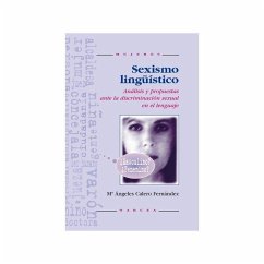 Sexismo lingüístico : análisis y propuestas ante la discriminación sexual en el lenguaje - Calero Fernández, María de los Ángeles