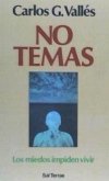 No temas : los miedos impiden vivir