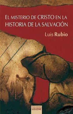 El misterio de Cristo en la historia de la salvación - Rubio Morán, Luis