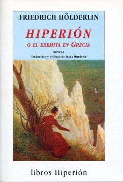 Hiperión o El eremita en Grecia - Hölderlin, Friedrich; Munárriz, Jesús