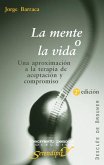 La mente o la vida : una aproximación a la terapia de aceptación y compromiso