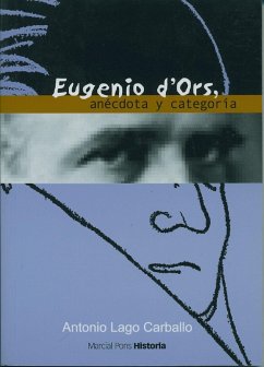 Eugenio D'Ors, anécdota y categoría - Lago Carballo, Antonio