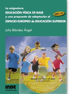La asignatura educación física de base y una propuesta de adaptación al espacio europeo de educación superior - Blández Ángel, Julia