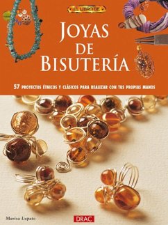 Joyas de bisutería : 57 proyectos étnicos y clásicos para realizar con tus propias manos - Lupato, Marisa