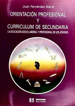 Orientación profesional y curriculum de secundaria - Fernández Sierra, Juan . . . [et al.