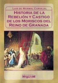 Rebelión y castigo de los moriscos - Mármol Carvajal, Luis del