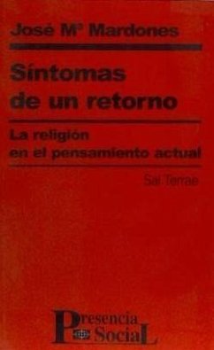 Síntomas de un retorno : la religión en el pensamiento actual - Mardones Martínez, José María