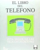 El libro del teléfono : guía básica de las telecomunicaciones