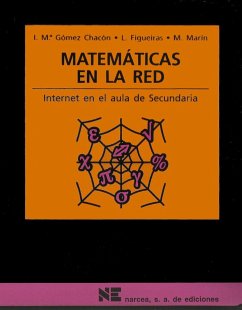 Matemáticas en la Red : cómo utilizar Internet en las aulas de Secundaria - Figueiras Ocaña, Lourdes; Gómez Chacón, Inés María; Marín Rodríguez, Margarita