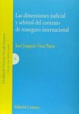 Las dimensiones judicial y arbitral del contrato de reaseguro internacional