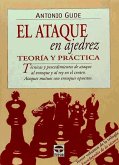 El ataque en ajedrez : teoría y práctica