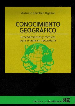 Conocimiento geográfico : procedimiento y técnicas para el estudio de la geografía en secundaria - Sánchez Ogallar, Antonio