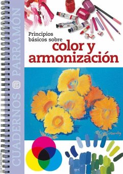 Principios básicos sobre color y armonización - Braunstein, Mercedes; Equipo Parramón