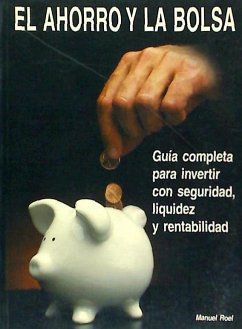 El ahorro y la bolsa : formación, información y consejos - Roel Gómez, Manuel