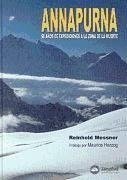 Annapurna : 50 años de expediciones a la zona de la muerte - Messner, Reinhold