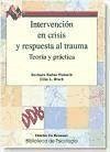 Intervención en crisis y respuesta al trauma : teoría y práctica