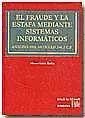 El fraude y la estafa mediante sistemas informáticos : análisis del artículo 248.2 C.P. - Galán Muñoz, Alfonso . . . [et al. ]