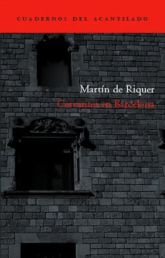 Cervantes en Barcelona - Riquer, Martín De