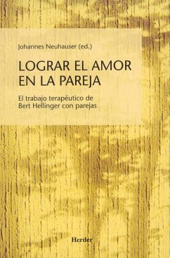 Lograr el amor en la pareja : el trabajo terapéutico de Bert Hellinger con parejas