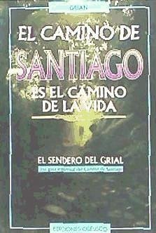 El camino de Santiago : el sendero del Grial - Grian