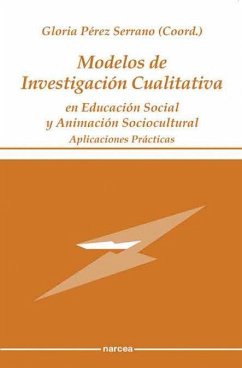 Modelos de investigación cualitativa en educación social y animación sociocultural : aplicaciones prácticas - Pérez Serrano, Gloria