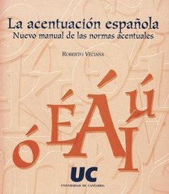 La acentuación española : nuevo manual de las normas acentuales - Veciana, Roberto