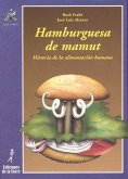 Hamburguesa de mamut : historia de la alimentación humana